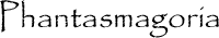 Phantasmagoria